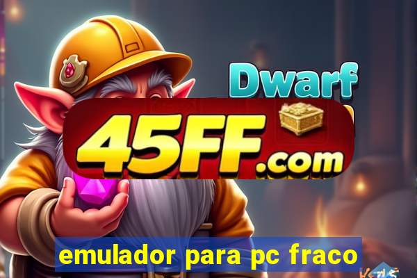 emulador para pc fraco